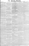 Morning Chronicle Saturday 28 November 1829 Page 1