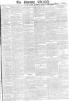 Morning Chronicle Saturday 13 December 1834 Page 1