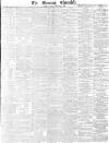 Morning Chronicle Monday 08 February 1836 Page 1