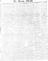 Morning Chronicle Saturday 12 November 1836 Page 1
