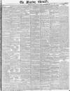 Morning Chronicle Monday 08 January 1838 Page 1