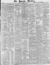 Morning Chronicle Monday 27 January 1840 Page 1