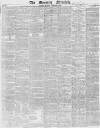 Morning Chronicle Monday 10 February 1840 Page 1