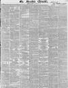 Morning Chronicle Monday 24 August 1840 Page 1