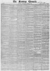 Morning Chronicle Wednesday 31 March 1841 Page 1