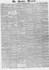 Morning Chronicle Saturday 12 June 1841 Page 1