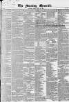 Morning Chronicle Friday 16 May 1845 Page 1