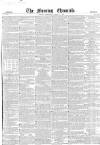 Morning Chronicle Thursday 28 June 1849 Page 1