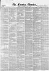 Morning Chronicle Wednesday 23 July 1851 Page 1