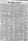 Morning Chronicle Wednesday 28 January 1852 Page 1