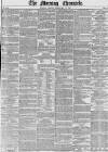 Morning Chronicle Friday 13 February 1852 Page 1
