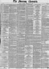 Morning Chronicle Monday 23 February 1852 Page 1