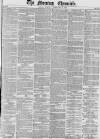 Morning Chronicle Tuesday 24 February 1852 Page 1
