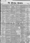 Morning Chronicle Saturday 29 May 1852 Page 1