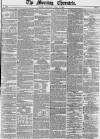 Morning Chronicle Saturday 10 July 1852 Page 1