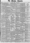 Morning Chronicle Tuesday 24 August 1852 Page 1