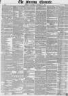 Morning Chronicle Wednesday 15 December 1852 Page 1