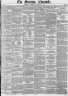 Morning Chronicle Wednesday 09 February 1853 Page 1