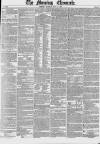 Morning Chronicle Monday 02 May 1853 Page 1