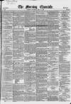 Morning Chronicle Saturday 28 May 1853 Page 1