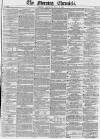 Morning Chronicle Saturday 16 July 1853 Page 1