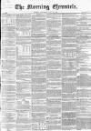 Morning Chronicle Saturday 31 May 1856 Page 1