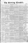 Morning Chronicle Friday 27 June 1856 Page 1