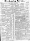 Morning Chronicle Thursday 04 September 1856 Page 1
