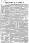 Morning Chronicle Wednesday 08 April 1857 Page 1
