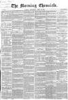 Morning Chronicle Wednesday 22 April 1857 Page 1