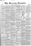 Morning Chronicle Saturday 04 July 1857 Page 1