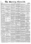 Morning Chronicle Wednesday 12 August 1857 Page 1