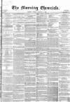 Morning Chronicle Friday 29 January 1858 Page 1