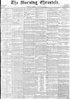 Morning Chronicle Friday 08 January 1858 Page 1