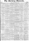 Morning Chronicle Tuesday 02 February 1858 Page 1