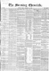 Morning Chronicle Friday 12 February 1858 Page 1