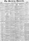 Morning Chronicle Friday 07 May 1858 Page 1