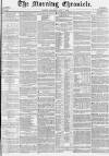 Morning Chronicle Saturday 08 May 1858 Page 1