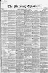 Morning Chronicle Saturday 17 July 1858 Page 1