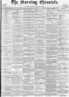 Morning Chronicle Monday 02 August 1858 Page 1