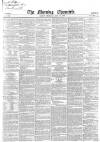 Morning Chronicle Thursday 21 July 1859 Page 1