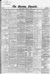 Morning Chronicle Friday 06 January 1860 Page 1