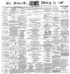 Newcastle Courant Saturday 14 February 1891 Page 1