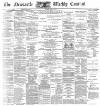 Newcastle Courant Saturday 28 March 1891 Page 1