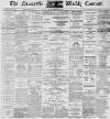 Newcastle Courant Saturday 25 February 1893 Page 1