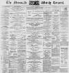 Newcastle Courant Saturday 27 April 1895 Page 1