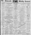 Newcastle Courant Saturday 18 February 1899 Page 1