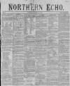 Northern Echo Saturday 01 January 1870 Page 1