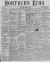 Northern Echo Tuesday 12 April 1870 Page 1