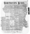 Northern Echo Monday 01 January 1872 Page 1